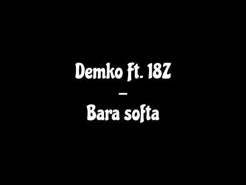 Demko Ft. 18Z - Bara softa