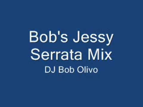 Bob's Jessy Serrata Mix