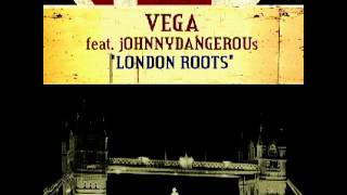 VR081 VEGA feat  jOHNNYDANGEROUs   London Roots