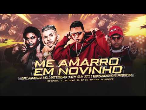 🔴MC CH DA ZO CL NO BEAT DANADO RECIFE E MC CAROL - ME AMARRO NO NOVINHO   REMIX BREGA FUNK