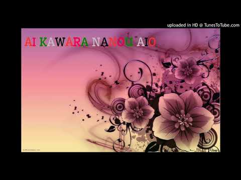 2018-AI KAWARA NANOU AIO by KAMAUTI_TMAQUAK PRODUCTION.