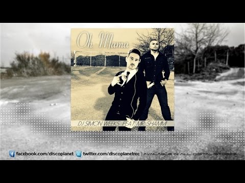 Dj Simon Weeks Ft. Mr. Shammi - Oh Mama