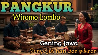 Download lagu GENDING JAWA _ PANGKUR WIROMO LOMBO _||UYON UYON GENDING PENYEJUK HATI DAN PIKIRAN - BIKIN ADEM AYEM mp3