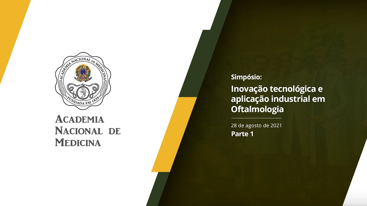 Inovação tecnológica e aplicação industrial em Oftalmologia – 28 de agosto de 2021 [PARTE I]