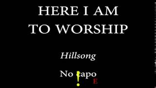 HERE I AM TO WORSHIP - HILLSONG - Easy Chords and Lyrics