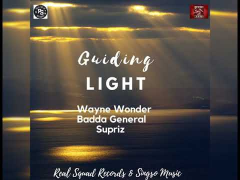 Wayne Wonder, Badda General & Supriz - Guiding Light - Real Squad Records