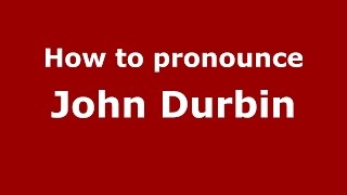 How to pronounce John Durbin