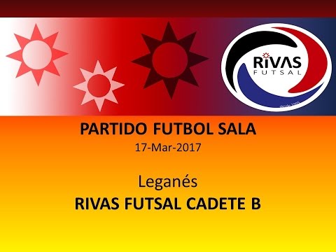 Leganes - RIVAS FUTSAL Cadete "B" 2017 03 17