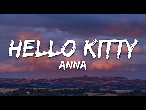 ANNA, Sillyelly - HELLO KITTY (Testo/Lyrics)