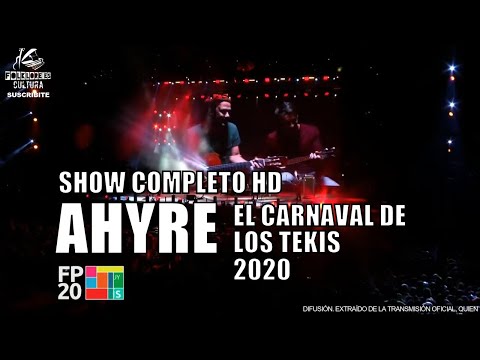 AHYRE | Recital Completo HD | Carnaval de Los Tekis 2020