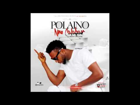 Polaino - Nne Calabar (Prod by Lord Cornel)