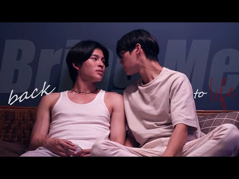 Palm ✘ Nueng ▶ Bring Me Back (to LIFE) | Never Let Me Go the series [BL]