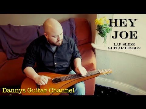 Hey Joe - Lap Slide Guitar Lesson - weissenborn lesson - Open D Tuning - Jimi Hendrix inspired