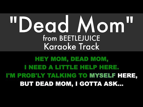 "Dead Mom" from Beetlejuice - Karaoke Track with Lyrics on Screen