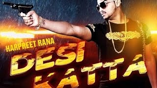 Desi Katta ll Harpreet Rana ll latest punjabi song ll (OFFICIAL VIDEO)