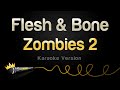 Zombies 2 Flesh Bone Karaoke Version