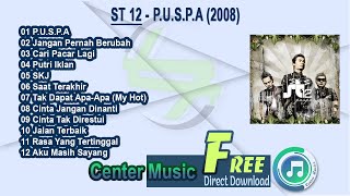 Download lagu ST 12 Full Album - P.U.S.P.A 2008 mp3 Download lagu ST 12 Full Album - P.U.S.P.A 2008 mp3