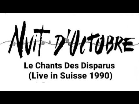 Nuit D'octobre - Le Chants Des Disparus (Live in Suisse 1990)