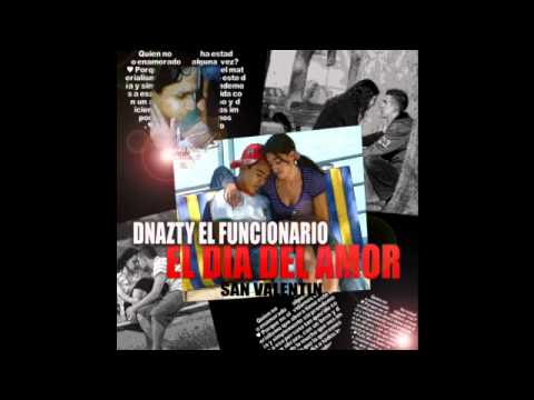 DNASTY EL FUNCIONARIO   ES EL DIA DEL AMOR