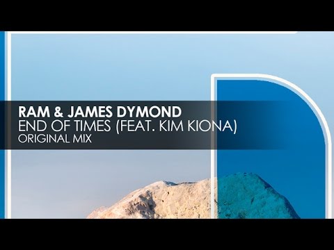 Ram & James Dymond featuring Kim Kiona - End Of Times