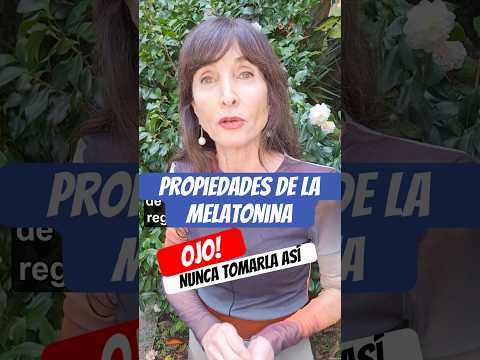 ¿QUÉ ES Y PROPIEDADES DE LA MELATONINA?  Por qué no debo tomarla de manera crónica.