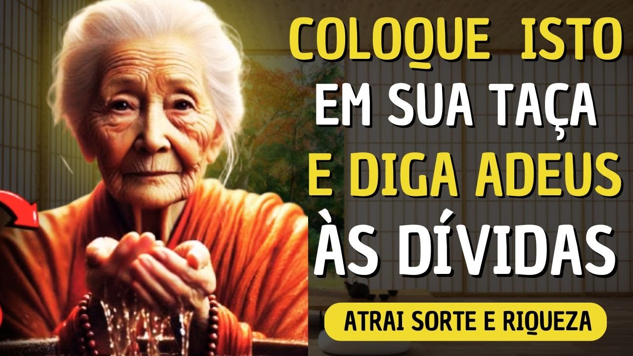 🍀 COLOQUE ISSO NA SUA TAÇA HOJE E VOCÊ NUNCA MAIS TERÁ DÍVIDAS OU MÁ SORTE | Sabedoria Zen