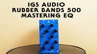 Video thumbnail for IGS Audio Rubberband EQ 500 ME by Max Bauhof