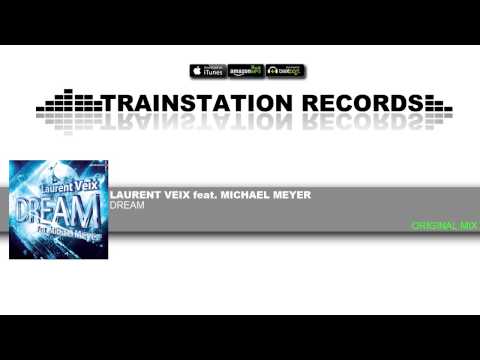 Laurent Veix feat Michael Meyer - Dream