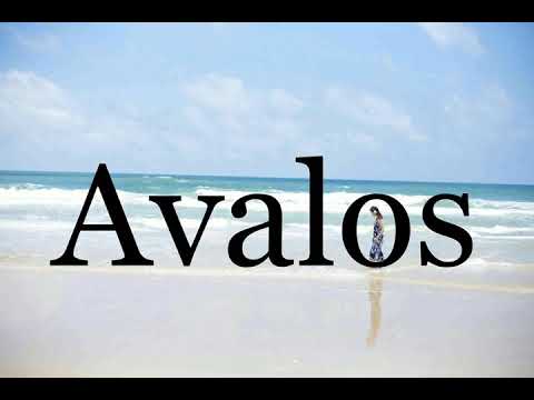 How To Pronounce Avalos🌈🌈🌈🌈🌈🌈Pronunciation Of Avalos