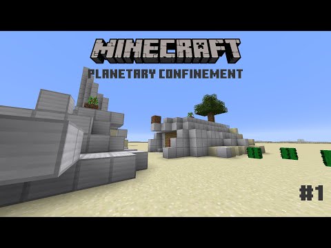 Minecraft: Planetary Confinement Episode #1 (A Desolate World)