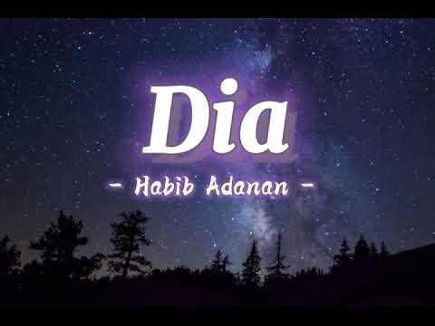 Dia (Lirik) - Habib Adanan