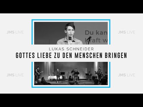 Gottes Liebe zu den Menschen bringen | Lukas Schneider | JMS Predigt 07.03.2021 (LIVE)
