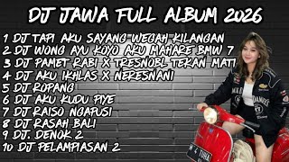 Download lagu DJ JAWA FULL ALBUM 2026🔥DJ TAPI AKU SAYANG WEGAH KELANGAN 🔥DJ NDORO AYU X DJ LILAKNE LUNGAMU mp3