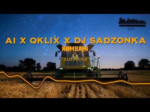 AI x Qklix x Dj SaDzonKa-Kombajn (XARIS Remix)