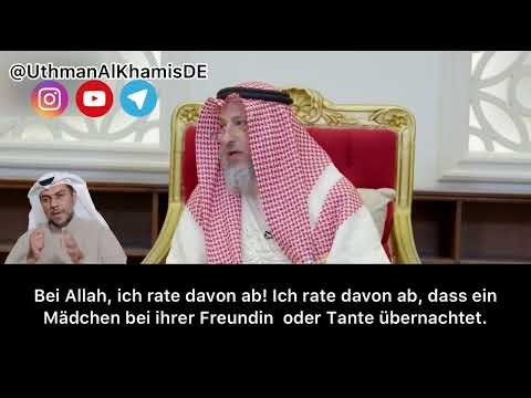 Schaykh Uthman al-Khamis - Darf ein Mädchen außerhalb des Hauses übernachten?