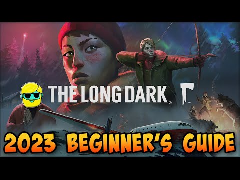 The Long Dark | 2023 Wintermute Guide for Complete Beginners | Episode 1