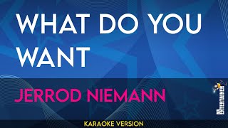 What Do You Want - Jerrod Niemann (KARAOKE)