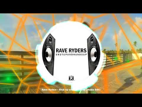 Rave Ryders - Shut Up and Hands Up (Radio Edit)