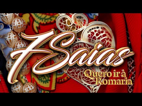 7 Saias - Quero Ir À Romaria (Official Video)