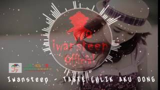 Download lagu TANTE CULIK AKU DONG - Iwansteep [Downbeat 2016] mp3