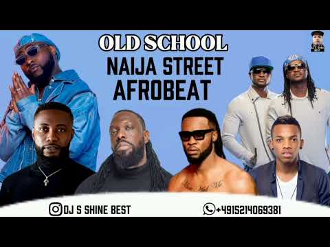 NAIJA STREET OLD SCHOOL AFROBEAT MIX 2025 BY DJ S SHINE BEST FT WIZBOY, FLAVOUR, P-SQUARE, TIMAYA...