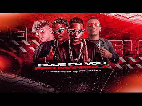 HOJE EU VOU PRO MANDELA - BARCA NA BATIDA, EO DN, MC PRINCY, EO CHAVES