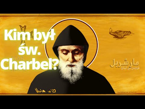 Kim był św. Charbel?