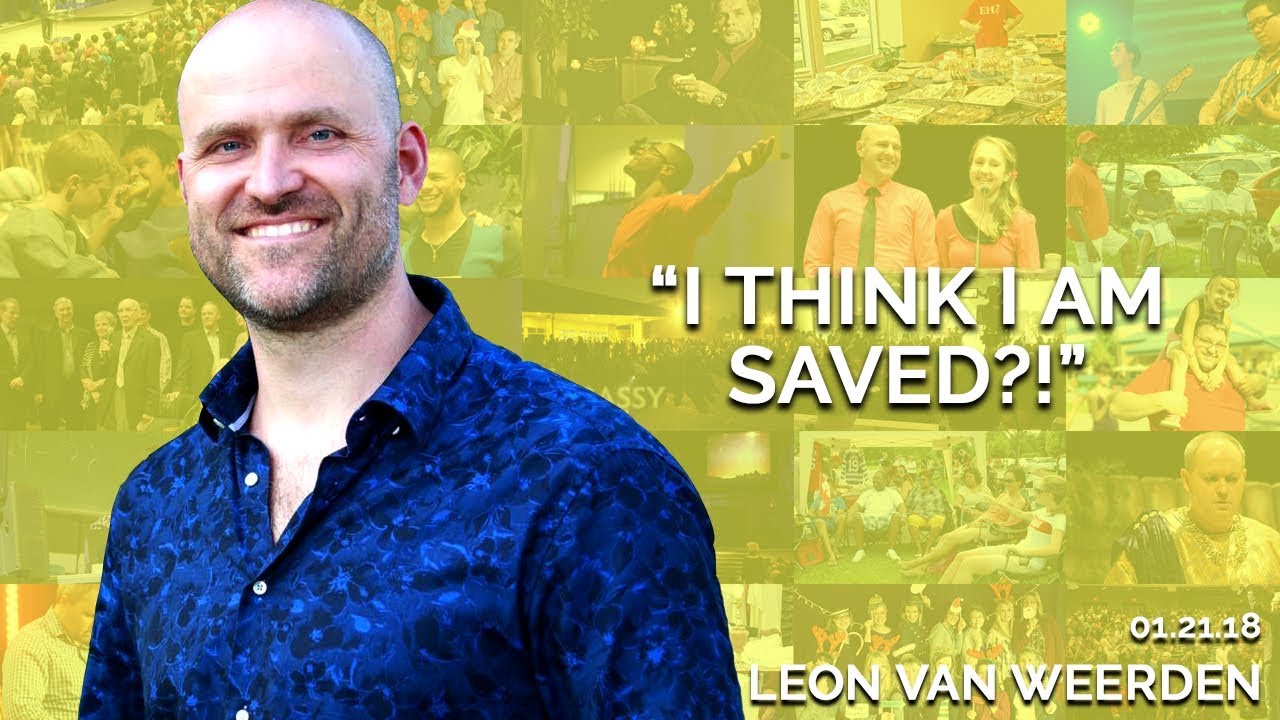 I Think I Am Saved?! | January 21st 2018 (Leon van Weerden)