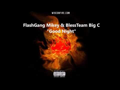 Flashgang Mikey x BlessTeam Big C "Good Night" (Prod. By Durelle Rideout)