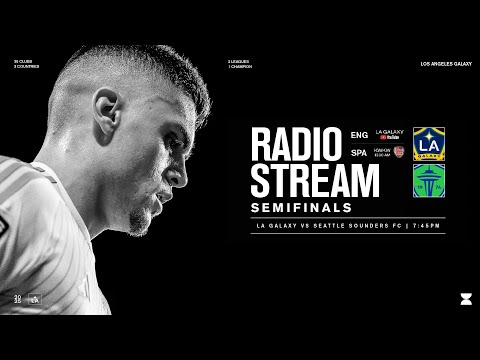 RADIO STREAM: LA Galaxy vs Seattle Sounders FC | 8.27.25