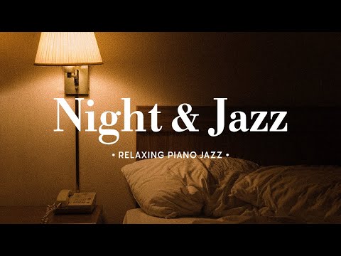 Ethereal Night Jazz Music with Tender Piano Jazz  for Sleep Tight, Relax, Stress Relief,...