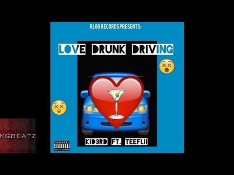 Kid3rd ft. Tee Flii - Love Drunk [New 2016]