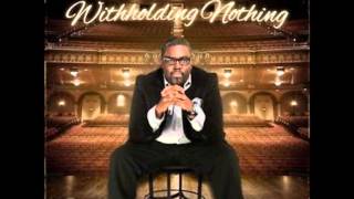 William McDowell - Withholding Nothing