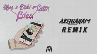 Loca Remix - Khea Ft. Duki Y Cazzu | Axel Caram Party Remix